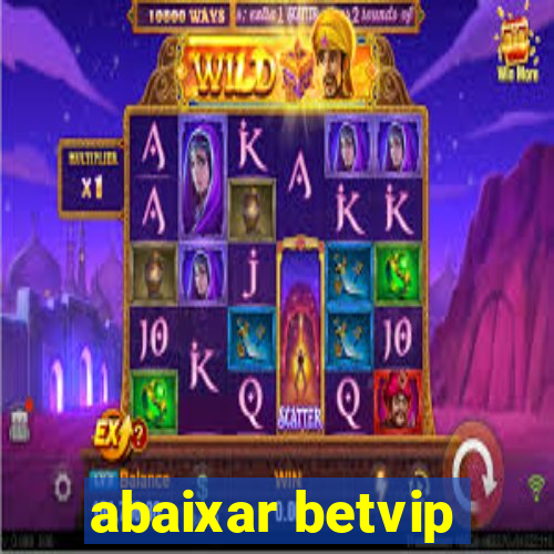 abaixar betvip